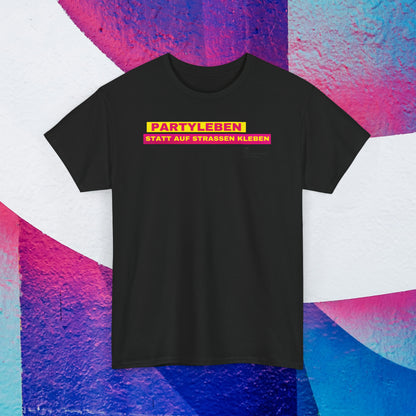 FDP PARTYLEBEN STATT AUF STRASSEN KLEBEN SHIRT