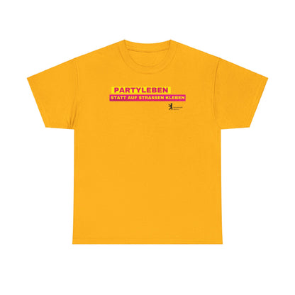FDP PARTYLEBEN STATT AUF STRASSEN KLEBEN SHIRT