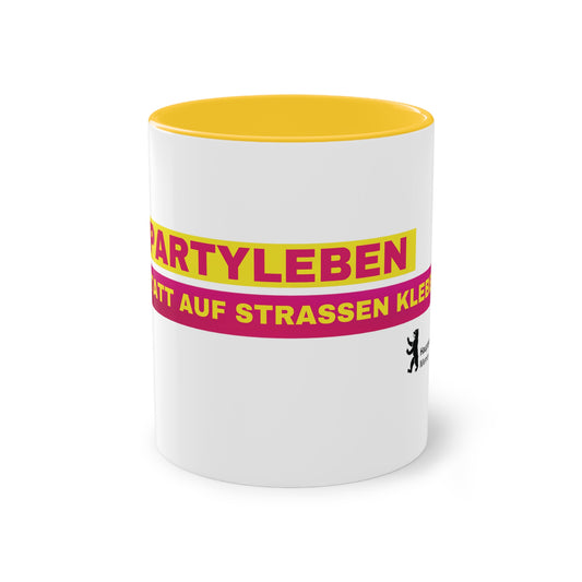 PARTYLEBEN STATT AUF STRASSEN KLEBEN TASSE